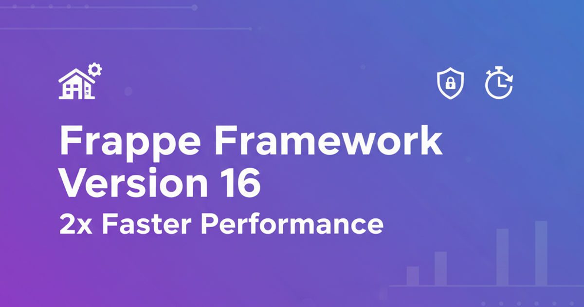 Frappe Framework Version 16 announcement featuring 2x faster performance and redesigned workspace